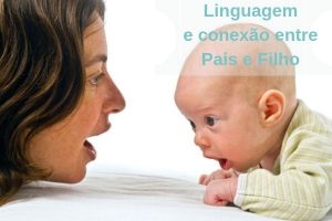 Linguagem e Conexão entre pais e filho